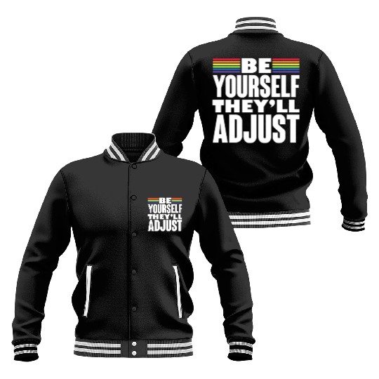 Be Yourself They'll Adjust, LGBT Rainbow Flag Baseball Jackets