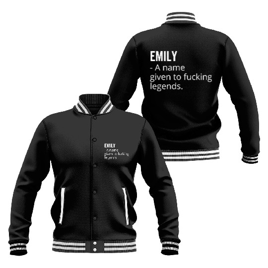 Emily a Name Given to Fucking Legends Baseball Jackets