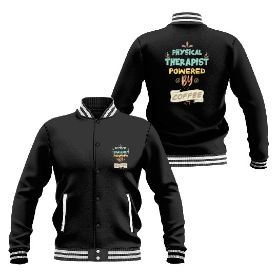 Physical Therapist Powered By Coffee Funny Baseball Jackets