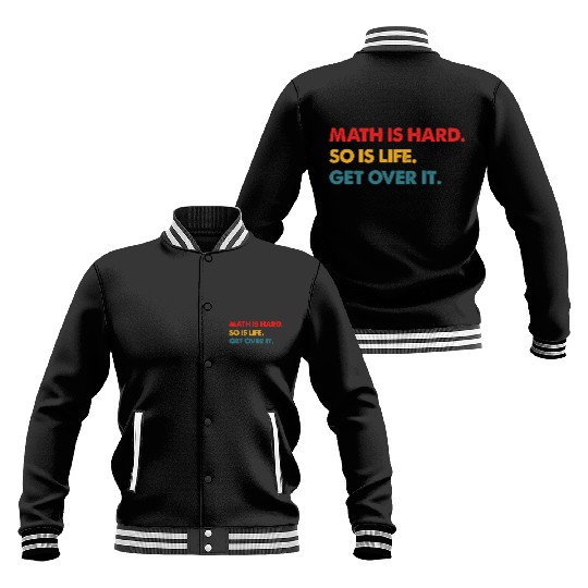 Math Is Hard So Is Life Get Over It Vintage Baseball Jackets