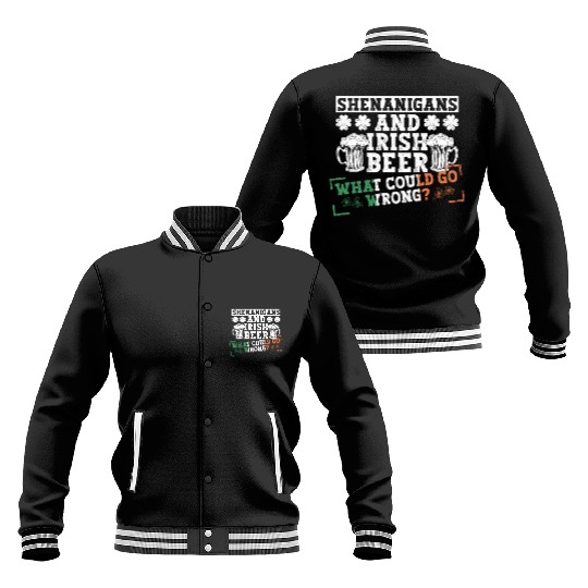 Shenanigans And Irish Beer What Could Go Wrong? - Baseball Jackets