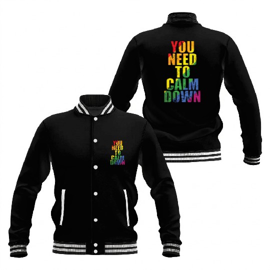 You need to calm down LGBT Rainbow Baseball Jackets