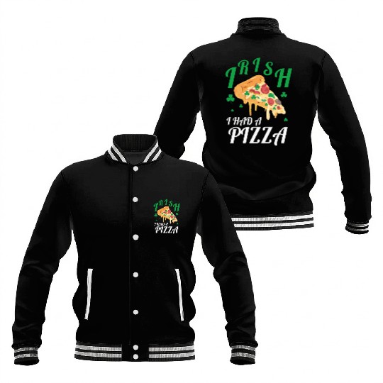 Irish I Had a Pizza St. Patrick's Day Girt Baseball Jackets