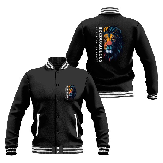 Be courageous, Be strong and courageous, Lion Head Baseball Jackets