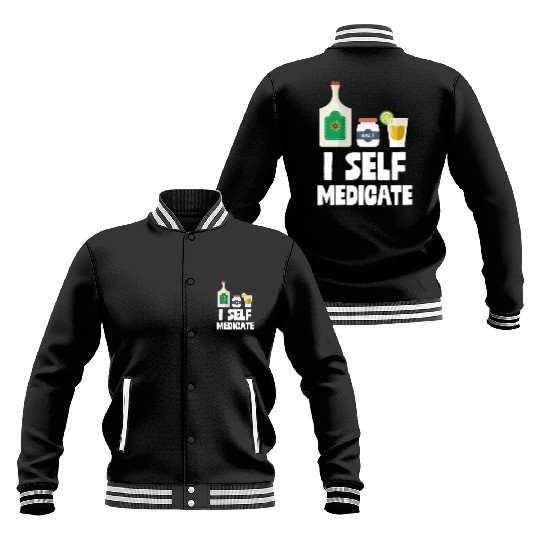 I Self Medicate Tequila Bottle Lime Salt Shot Pun Baseball Jackets