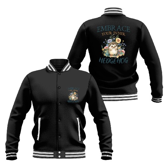 Embrace your inner hedgehog Cute Hedgehog Animal Baseball Jackets