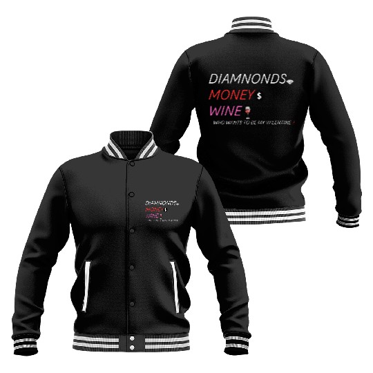 "Diamonds, Money, Wine: Valentines Edition" Baseball Jackets