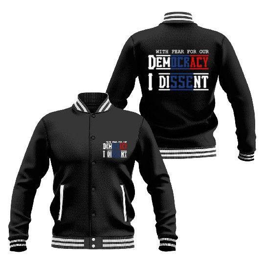 With Fear For Our Democracy I Dissent Election Baseball Jackets