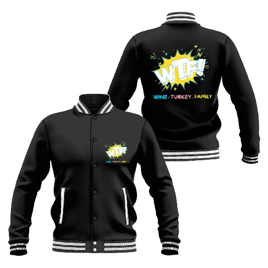 WTF Wine Turkey Family Funny Thanksgiving Baseball Jackets