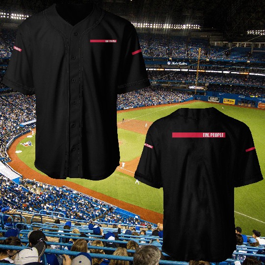 ew people funny quote Baseball Jerseys