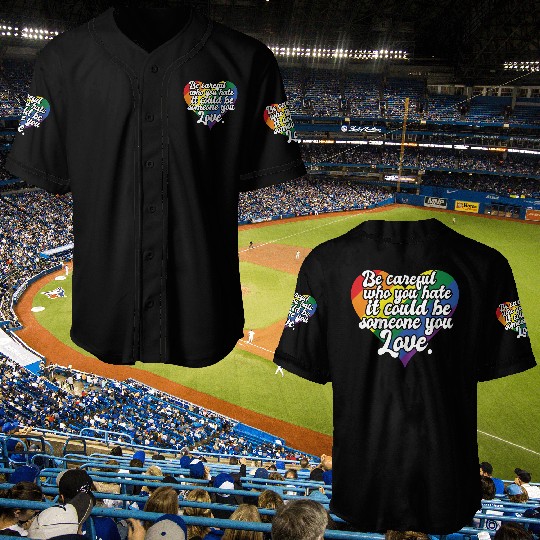 Be Careful Who You Hate Rainbow Heart Pride Flag Baseball Jerseys