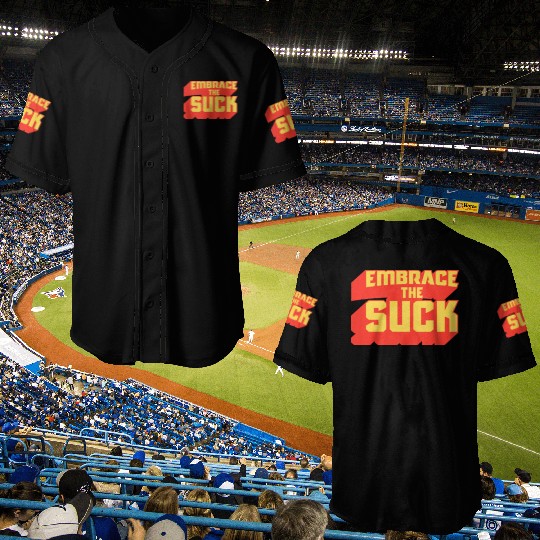 Embrace The Suck Acdefgh Baseball Jerseys