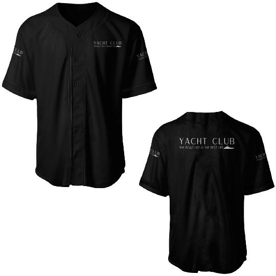 Yacht Club - The boat life is the best life Baseball Jerseys