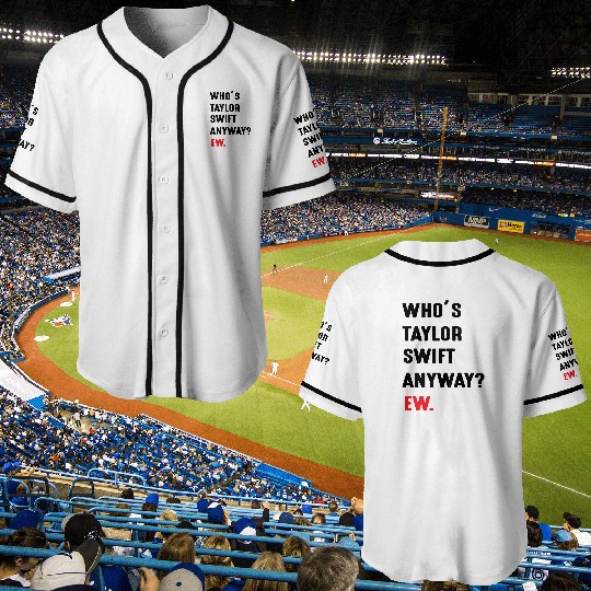 Discover Whos Taylor Anyway Ew Baseball Jerseys