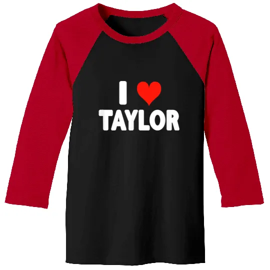Discover I Love Taylor - I Heart Taylor Men Women Kids Boy Baseball Tees