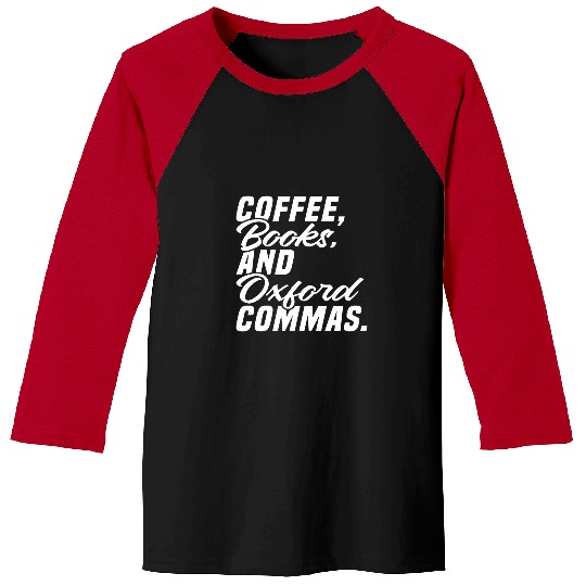 Coffee Books And Oxford Commas Funny Grammar Book Lover Baseball Tees