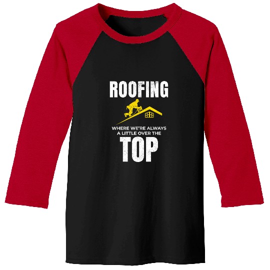 Roofer Humor Roofing Roof Mechanic Contractor Construction Baseball Tees