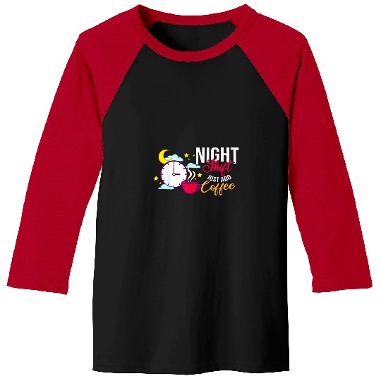 Shift Work Night Job Worker Midnight Funny Coffee 15 Baseball Tees