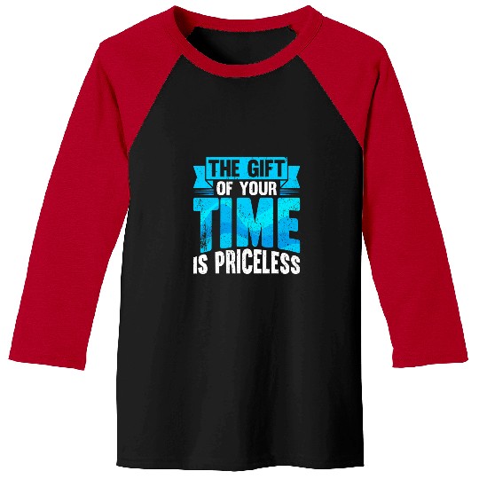 Volunteer Work The Gift of your time is priceless Volunteers Baseball Tees