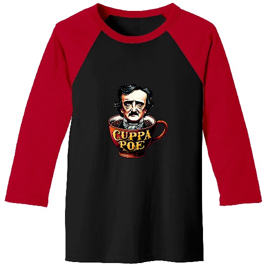Edgar Allan Poe Cuppa Poe for Coffee and Tea Lovers 2 Baseball Tees