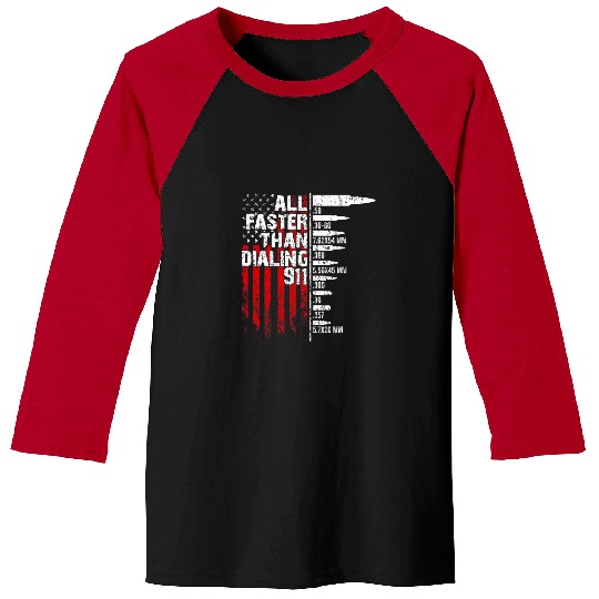All Faster Than Dialing 911 American Flag Bullet guns Lovers 1 Baseball Tees