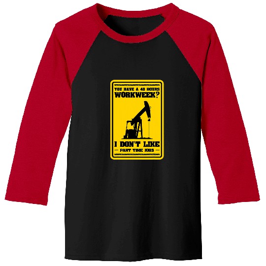 Oilfield Worker Oil Rig Well Driller Drilling Drillers 1 Baseball Tees
