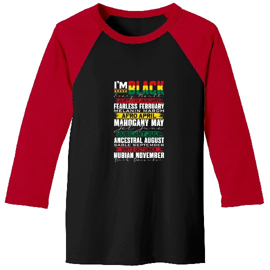 I Am Black Every Month Blackity Black Men Women African Baseball Tees