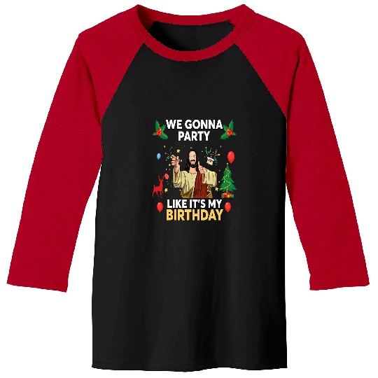 Christian Funny Christian We Gonna Party Like Its My Birthday X mas Baseball Tees