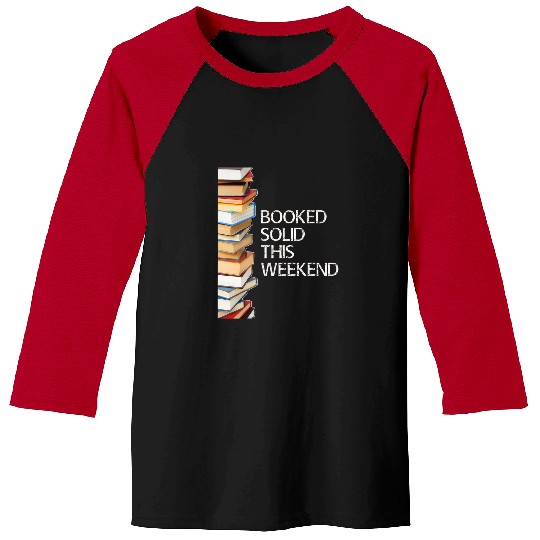 Booked Solid This Weekend Book Lovers Funny Baseball Tees