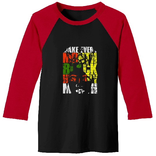 Blackity Black Make Every Month Black History Month Baseball Tees