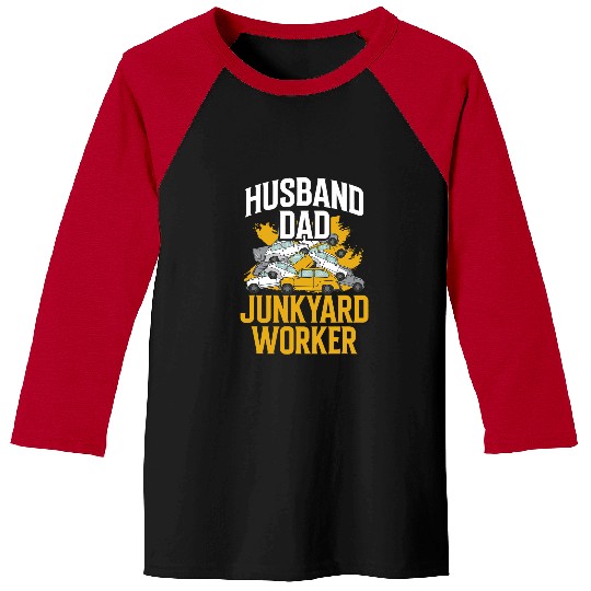 Scrapyard Husband dad Junkyard Worker Junkyard Worker Baseball Tees