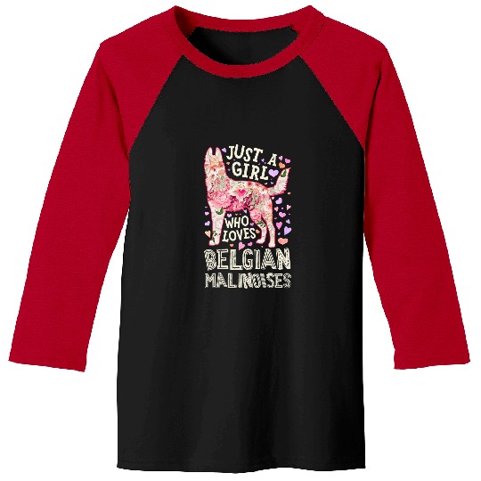 Belgian Malinois Just A Girl Who Loves Dog Flower Floral 144 Baseball Tees