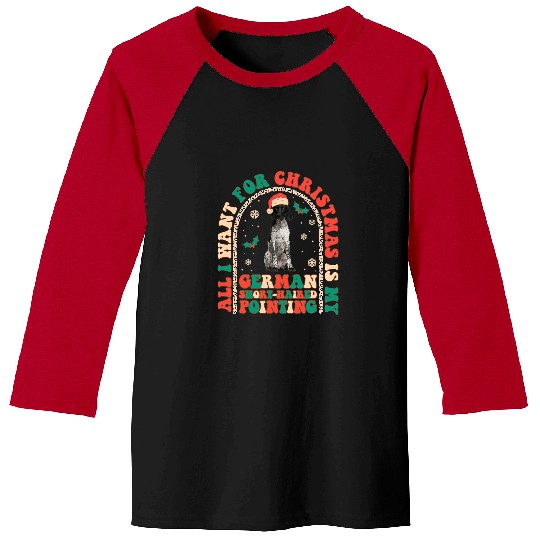 Dog German Shorthaired Retro All i want for Christmas is my German ShortHaired299 Baseball Tees