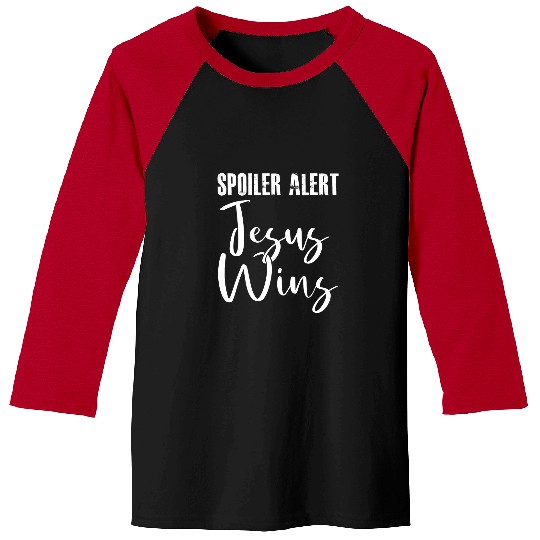 Christian Spoiler Alert Jesus Wins Cool Religious Faith Christian416 Christ Baseball Tees