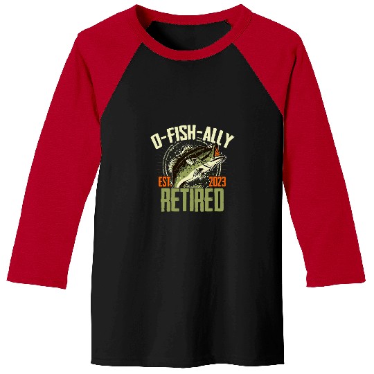 Fishing O fish ally Retired Since Retirement Fishing for Men Fisher Baseball Tees