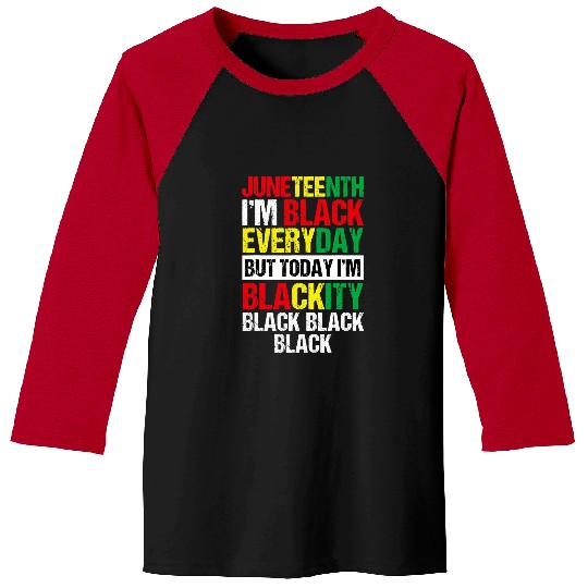 Im Blackity Black African American Men Women Juneteenth Baseball Tees