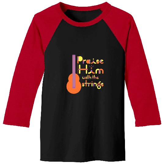 Guitarist Psalm Praise Him with Strings Christian Music Team Guitar Baseball Tees
