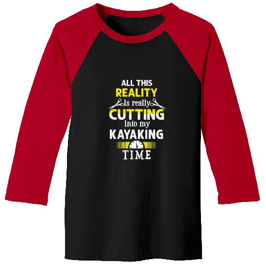 Cutting into My Kayaking Time Funny Kayak Humor Kayaker 1 Baseball Tees