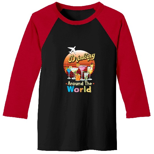 Drinking Around The World Travel Around The World Travelers 36 Baseball Tees