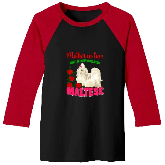 Dog Maltese Mother In Law Of A Spoiled Maltese Florals Dog Owner Lover Baseball Tees