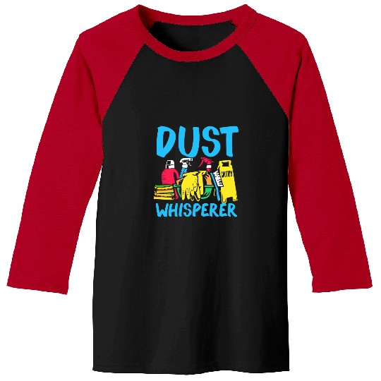 Dust Whisperer House Worker Cleaning Lover Cleaner Staff Baseball Tees