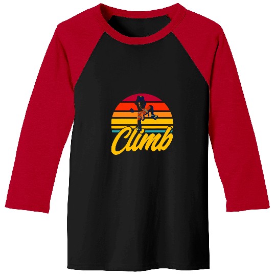 Climbing Climber Rock Climbing Climb 3 Climb Baseball Tees