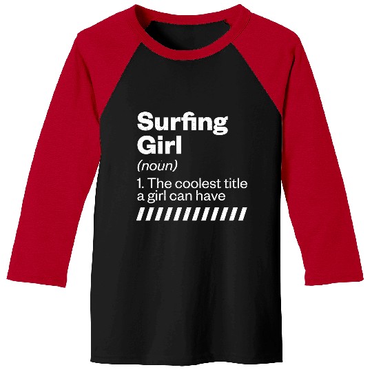 Surf Life Girl Definition Surfer Adventure Sports Surf Baseball Tees