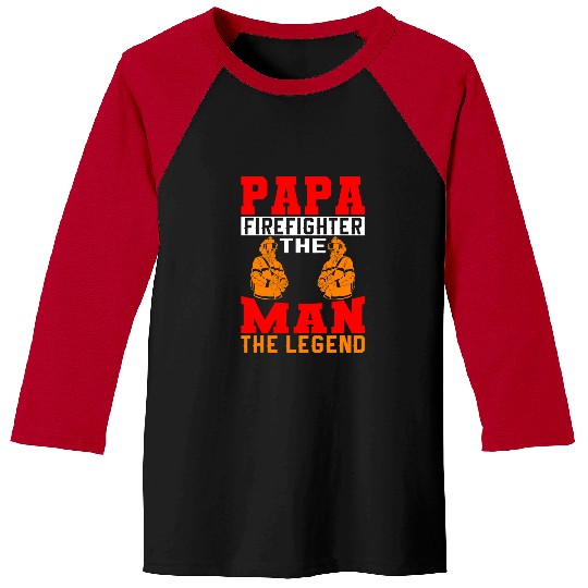 Fireman Firefighter Papa Firefighter The Man The Legend Firefighter Dad 2 Firemen Baseball Tees