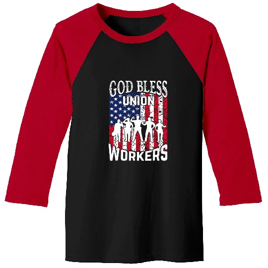 God Bless Union Workers American Men Women Labor Day Gifts Baseball Tees