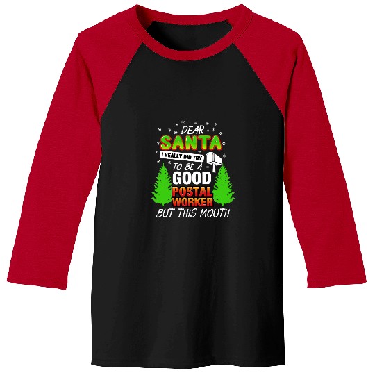 Dear Santa I Really Did Try To Be A Good Postal Worker Baseball Tees