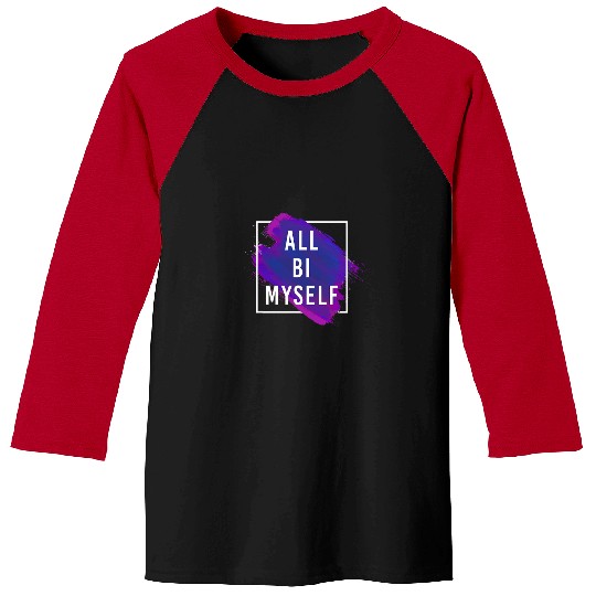All Bi Myself Funny Bisexual Pride Painting Baseball Tees