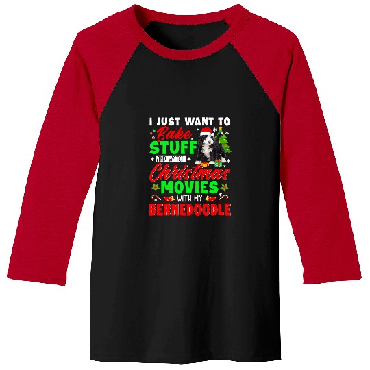 Bake Stuff And Watch Christmas Movies With My Bernedoodle Baseball Tees