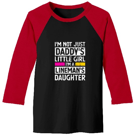 Daddys Little Girl Lineman Daughter Line Worker Gag Gift Baseball Tees