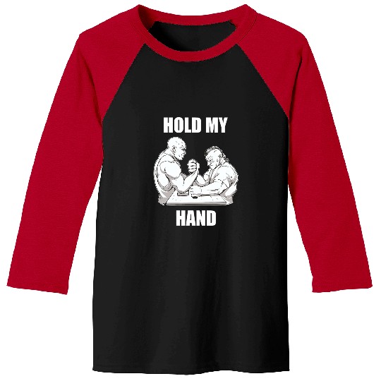 Hold My Hand Arm Wrestling Competition Arm Presses Workout Baseball Tees